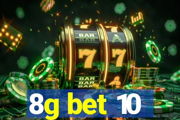 8g bet 10
